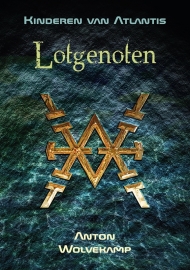 LOTGENOTEN (Kinderen van Atlantis, deel 1) - Anton Wolvekamp