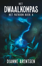 Het Patroon - boek 4 - Het Dwaalkompas - Dianne Arentsen - ebook