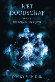 Het Doodschap - Boek 1 - De Schaduwkrijger - Cocky van Dijk