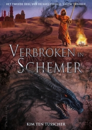 Lilith trilogie - deel 2 -  VERBROKEN IN SCHEMER  -  Kim ten Tusscher