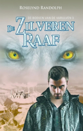 De boeken van de Varulven - deel 3 - De Zilveren raaf - Roselynd Randolph - Ebook