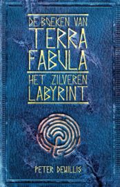 De boeken van Terra Fabula - deel 2 - Het zilveren labyrint – Peter deWillis