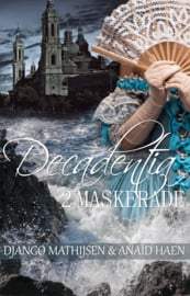Decadentia - deel 2 - MASKERADE - Anaïd Haen en Django Mathijsen