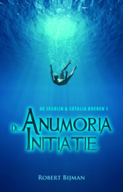 De segrijn & sotalia boeken 1 - De Anumoria initiatie - Robert Bijman - Ebook