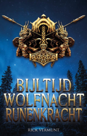 Bijltijd, Wolfnacht, Runenkracht - Rick Vermunt