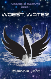 Magische Alliantie - boek 1 - Woest Water - Johanna Lime