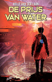 De prijs van water - Kelly van der Laan - E-Book