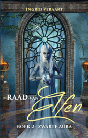Raad van Elfen - boek 2 -Zwarte aura