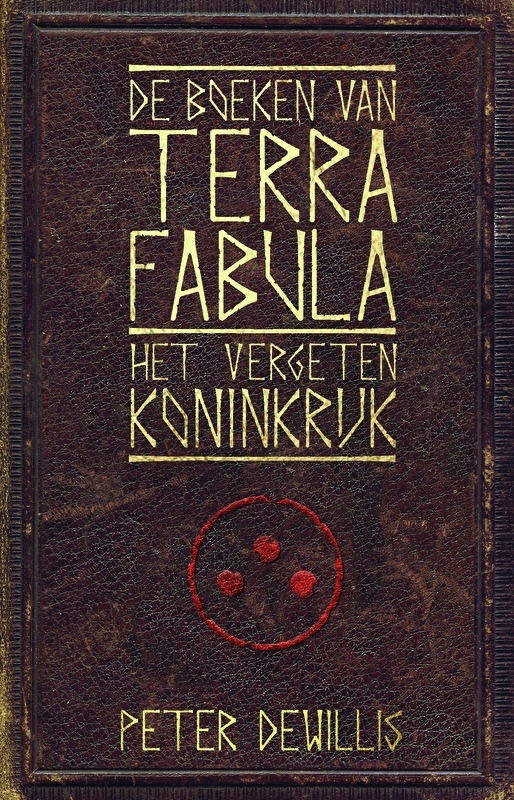 Terra Fabula - deel 1 - Het vergeten koninkrijk van Peter deWillis