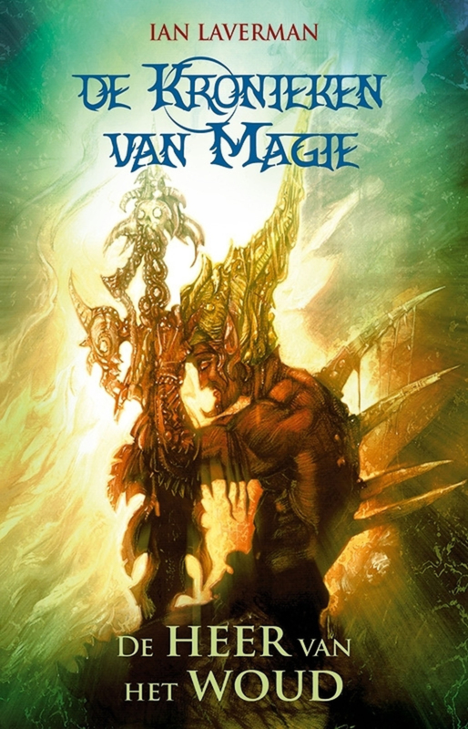 De Kronieken van Magie - Boek 1 - De heer van het woud - Ian Laverman - Ebook