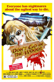 Don't Go in the Woods (1981) Don't Go in the Woods... Alone!