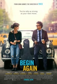 Begin Again (2013) Can a Song Save Your Life?