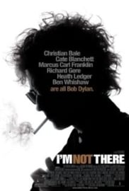 I`m Not There. (2007)