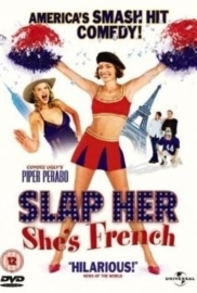 Slap Her, She`s French! (2002) She Gets What She Wants
