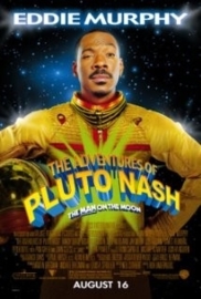 The Adventures of Pluto Nash (2002) Pluto Nash, the Man on the Moon, The Adventures of Pluto Nash, the Man on the Moon