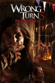 Wrong Turn 5: Bloodlines (2012)