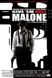 Give `em Hell, Malone (2009)