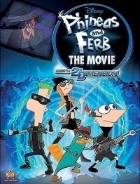 Phineas and Ferb the Movie: Across the 2nd Dimension (TV 2011) Phineas and Ferb the Movie: Dwars door de 2e Dimensie, Phineas and Ferb: Across the Second Dimension, Phineas and Ferb the Movie: Across the 2nd Dimension