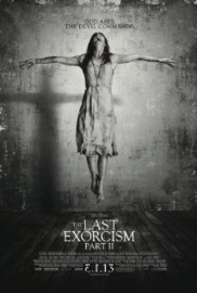 The Last Exorcism: God Asks. The Devil Commands (2013) The Last Exorcism Part II, The Last Exorcism: Beginning of the End