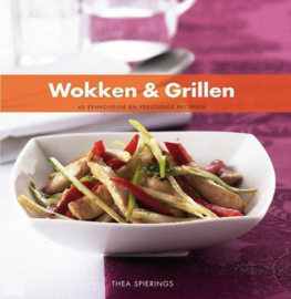 Wokken & grillen - Thea Spierings