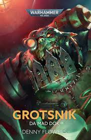 Grotsnik Da Mad Dok (hb) (Warhammer nieuw)