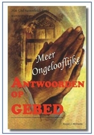 Meer Ongelooflijke antwoorden op gebed, R.J.Mormeau