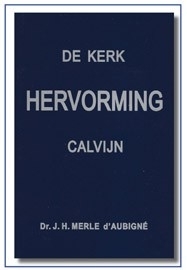 De kerkhervorming, J.Calvijn, 5 delen. J.H.dÁubigné