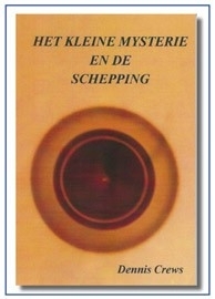 Het kleine mysterie en de schepping, Dennis Crews