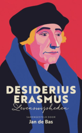 Desiderius Erasmus , levenswijsheden