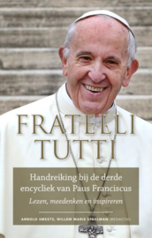 Fratelli Tutti Handreiking bij de derde encycliek van paus Franciscus