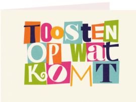 Toosten op wat komt