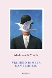 Vrijheid is meer dan blijheid