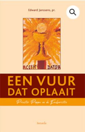 Een vuur dat oplaait - Priester Poppe en de Eucharistie