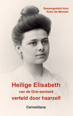 Heilige Elisabeth van de Drie-eenheid / verteld door haarzelf