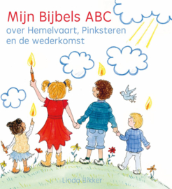 Mijn Bijbels ABC - Over Hemelvaart, Pinksteren en de wederkomst