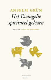 Het evangelie spiritueel gelezen deel II: Lucas en Johannes
