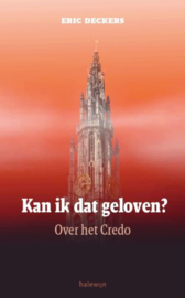 Kan ik dat  geloven? Over het Credo