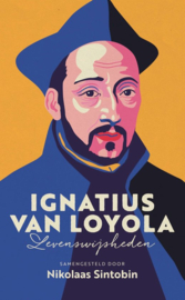 Ignatius Van Loyola , levenswijsheden