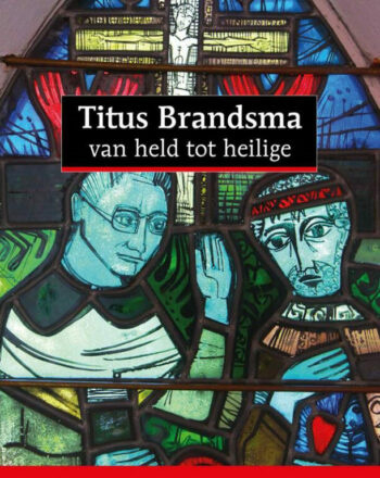 Titus Brandsma Van held tot heilige