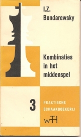 Bondarewsky, I.Z.: "Kombinaties in het middenspel".