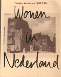 Berg, J.J. / Baten, J.-P. / Patteeuw, V.: GeWoon Architectuur / wonen in Nederland 1850-2000