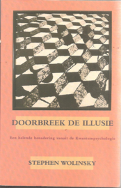 Wolinsky, Stephen: Doorbreek de illusie