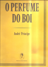 Principe, André: O perfume do boi