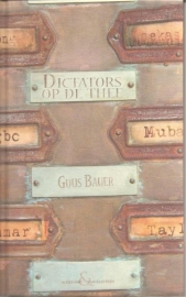 Bauer, Guus: "Dictators op de thee". (gesigneerd)