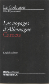 Corbusier, le: Les voyages d'Allemagne