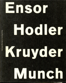 Ensor  Hodler  Kruyder  Munch: wegbereiders van het modernisme