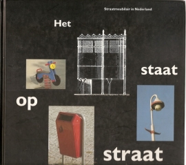 Het staat op straat. Straatmeubilair in Nederland