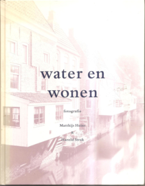 Heijns, Matthijs en Strak, Harold: Water en Wonen