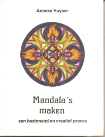 Huyser, Anneke: Mandala's maken. Een bezinnend en creatief proces.