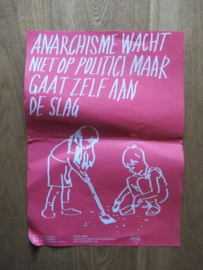 Anarchisme wacht niet op politici maar gaat zelf aan de slag